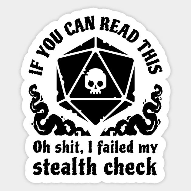 Sneak Attack Oh shit I failed my Stealth Check Sticker by Wolfkin Design